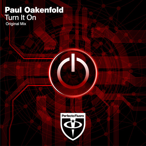 Paul Oakenfold - Turn It On (Original Mix)