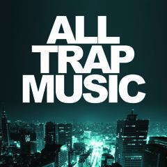 All Trap Music (Album Megamix)