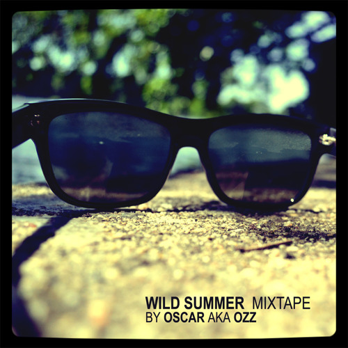 Wild Summer Mixtape by Oscar aka Ozz