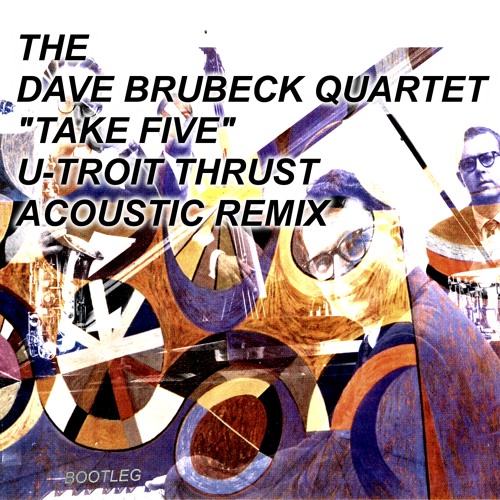 The Dave Brubeck Quartet - Take Five (Utroit's Acoustic Bootleg Remix) Free Download