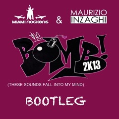 Miami Rockers ft. Maurizio Inzaghi - the bomb 2k13 (bootleg)