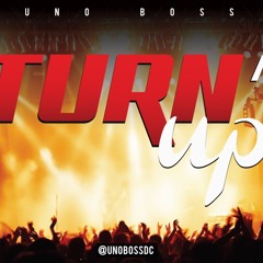 UNO BOSS- Turn Up (djs)