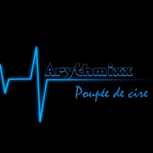 Arythmixx - Poupée De Cire (Hardcore Remix)