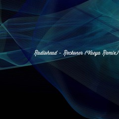 Radiohead - Reckoner (Vaeya Remix) - FREE DOWNLOAD