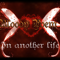 【FREE DOWNLOAD】Bloody Poem - In another life ( Download link in the description)