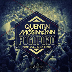 Quentin Mosimann - Pogo Pogo (Taoma Pogo Stick Remix)