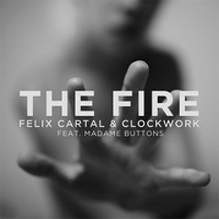 Felix Cartal & Clockwork feat. Madame Buttons - The Fire (Teminite remix)