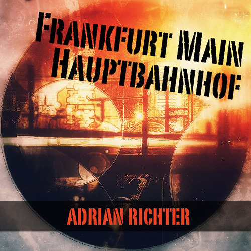 Adrian Richter - Frankfurt Main Hauptbahnhof (Original Mix) (Free Track)