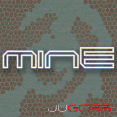 Ju Goss - Mine (Original Mix)