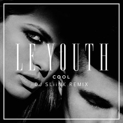 Le Youth - C O O L (DJ Sliink Remix) now on Beatport!
