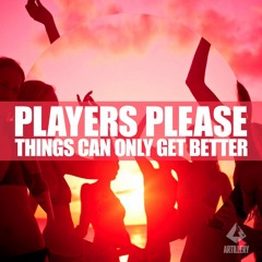 Players Please - Things Can Only Get Better (Extended Mix 2013)