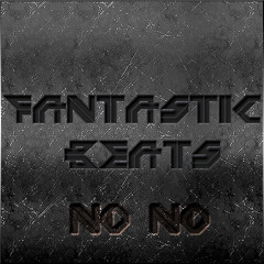 Fantastic Beats - No no