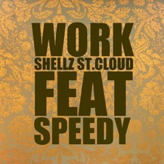SHELLZ ST.CLOUD FT SPEEDY THE WHEELMAN - WORK