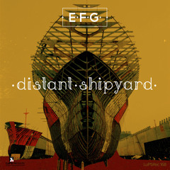 E.F.G. - Distant Shipyard (Depthide Remix) [preview]