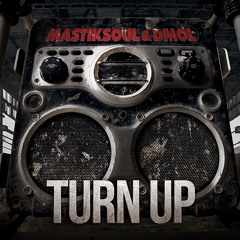 Mastiksoul & Dmol - Turn Up *OUT NOW*