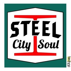Steel City Soul Episode #1