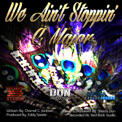 C MAJOR - WE AINT STOPPIN [HOT GIRLS RIDDIM]