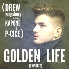 Golden Life [ft Kapone & P-Cice] (Explicit)