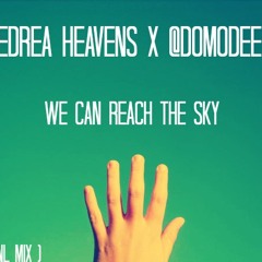 Ledrea Heaven x @DomoDee - We Can Reach the Sky (Original Mix)