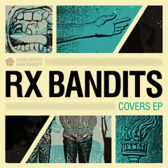 RX Bandits - Can't Stand Losing You