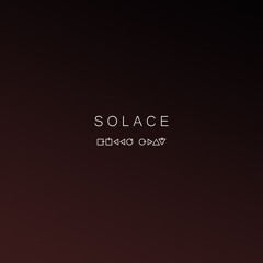 S O L A C E . [prod. Nevin J Thomas] .