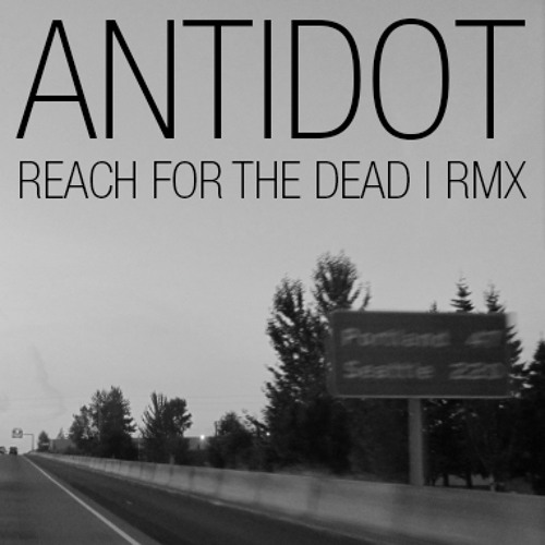 Boards of Canada | Reach for the dead (Antidot Remix)