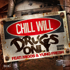 Chill Will Drugs Only ft Yung Fresh & Migos