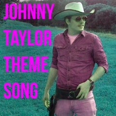 Johnny Taylor Theme Song