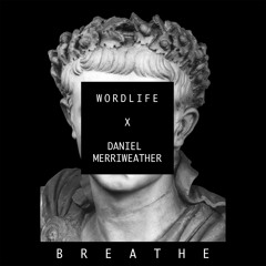 Daniel Merriweather x wordlife - Breathe