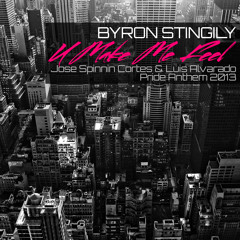 Byron Stingily - U Make Me Feel (Mighty Real) (Jose Spinnin & Luis Alvarado Pride Anthem 2013)