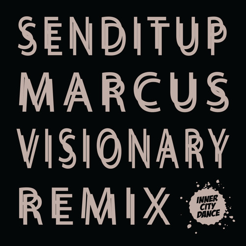 Send it Up - Marcus Visionary Remix - Inner City Dance