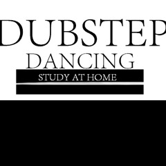 Dubstep dancing  - Study at home - Benito Rodriguez