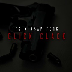 Yg feat. A$ap Ferg - Click Clack