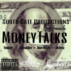 Money Talks Ft.TomKatt. South Gate Productions