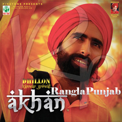 MOST AWAITED TRACK ""AKHAN""  BY- KANWAR GREWAL