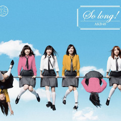 ♪ AKB48 - So Long! [Music Box]