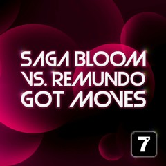 Saga Bloom vs, Remundo - Got Moves (Original Mix)