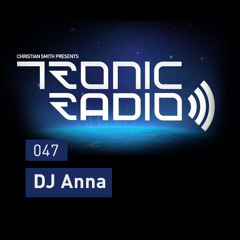 Tronic Podcast 047 with DJ Anna