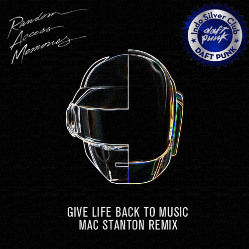 Give Life Back To Music-Daft Punk-Mac Stanton Rework-Free Download!