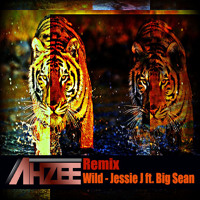 Jessie J. - Wild Ft. Big Sean (Ahzee Remix)