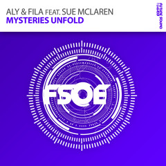 Aly & Fila feat. Sue McLaren - Mysteries Unfold (Uplifting Mix)