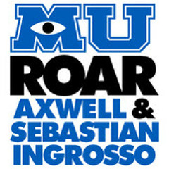 Roar (From "Monsters University") - Axwell & Sebastian Ingrosso (Remix)