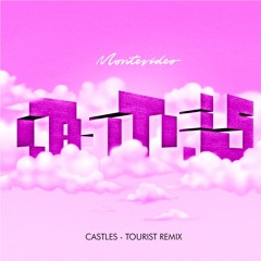 Montevideo 'Castles' (Tourist Remix) FREE DOWNLOAD