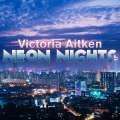 Victoria Aitken-Neon Nights(radio)