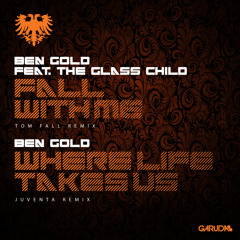 Ben Gold - Fall With Me feat. The Glass Child (Tom Fall Remix)