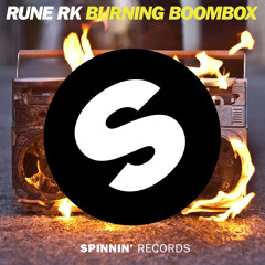 Rune RK - Burning Boombox (Radio Edit)