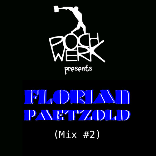 Pochwerk Mix#2 by Florian Paetzold