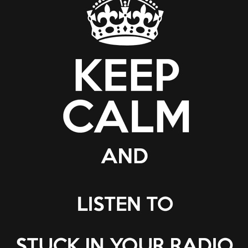 Stuck in you radio