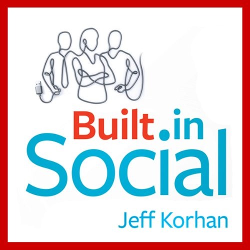 Built-In Social by Jeff Korhan, Narrated by Jeff Korhan