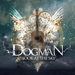 Dogman - Look at the sky